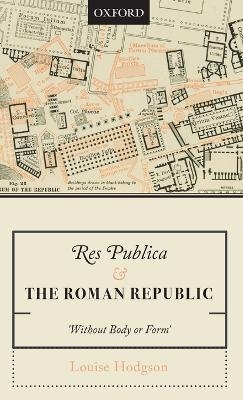 Res Publica and the Roman Republic - Louise Hodgson