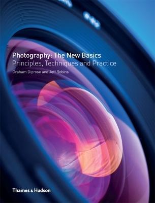 Photography: The New Basics - Graham Diprose, Jeff Robins