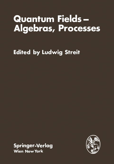 Quantum Fields — Algebras, Processes - 