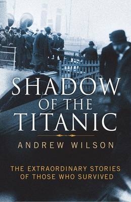 Shadow of the Titanic - Andrew Wilson