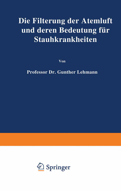 Die Filterung der Atemluft und deren Bedeutung für Staubkrankheiten - Lehmann Lehmann