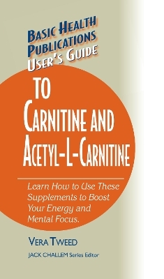 User's Guide to Carnitine and Acetyl-L-Carnitine - Vera Tweed