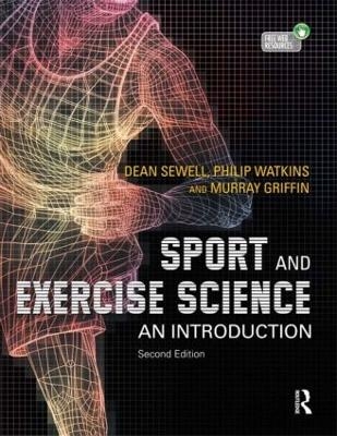 Sport and Exercise Science - Dean Sewell, Philip Watkins, Murray Griffin