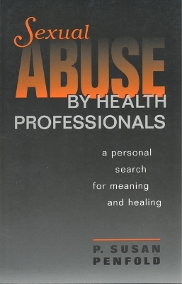 Sexual Abuse by Health Professionals - Susan Penfold