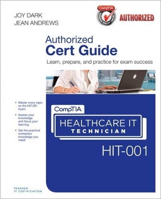 CompTIA Healthcare IT Technician HIT-001 Cert Guide - Joy Dark, Jean Andrews