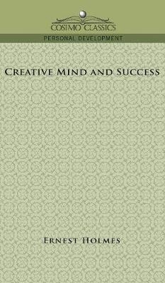 Creative Mind and Success - Ernest Holmes