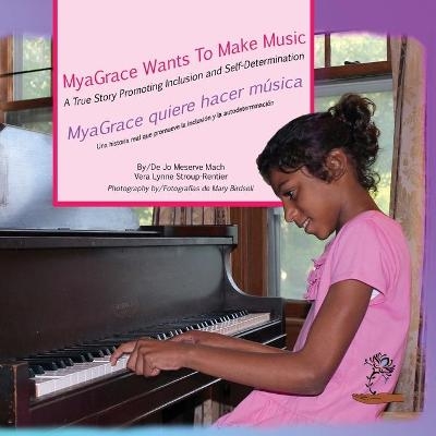 MyaGrace Wants to Make Music/MyaGrace quiere hacer música - Jo Meserve Mach, Vera Lynne Stroup-Rentier