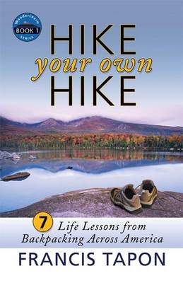 Hike Your Own Hike - Francis Tapon