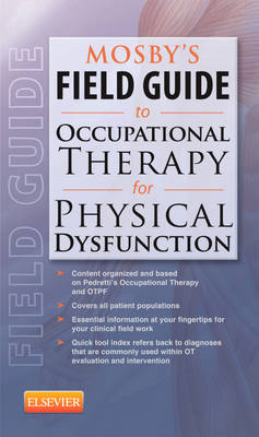 Mosby's Field Guide to Occupational Therapy for Physical Dysfunction -  Mosby