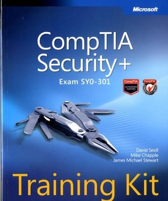 CompTIA Security+ Training Kit (Exam SY0-301) - David Seidl, Mike Chapple, James Stewart