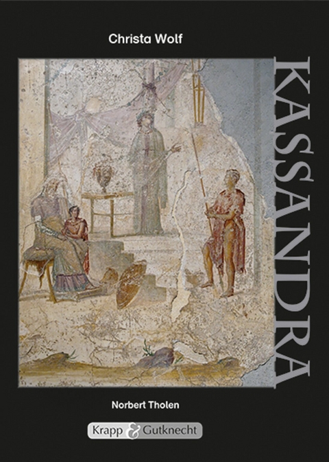 Kassandra – Christa Wolf – Lehrerheft - Norbert Tholen