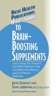 User's Guide to Brain-Boosting Supplements - James Gormley, Dr. Shari Lieberman