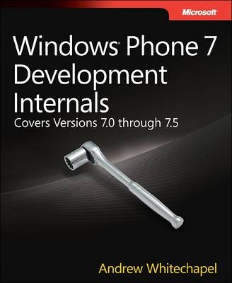 Windows Phone 7 Development Internals - Andrew Whitechapel