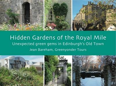 Hidden Gardens of the Royal Mile - Jean Bareham