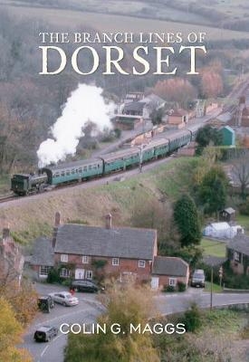 The Branch Lines of Dorset - Colin Maggs