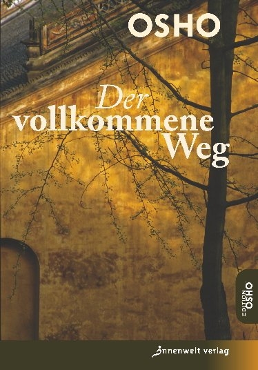 Der vollkommene Weg -  Osho