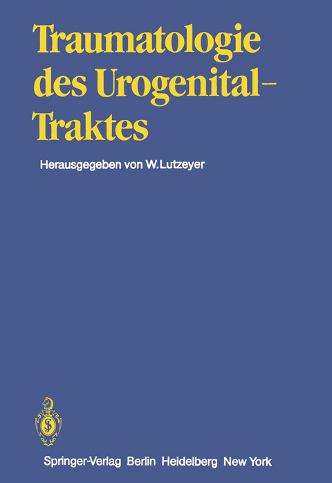 Traumatologie des Urogenitaltraktes - H.U. Braedel, T.C. Bright, S. Chlepas, G. Durben, R.G. Kibbey, W. Lutzeyer, H. Melchior, P.C. Peters, P. Rathert, A. Sigel, O. Trentz