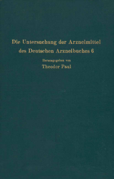 Die Untersuchung der Arzneimittel des Deutschen Arzneibuches 6 - R. Dietzel, C. Wagner