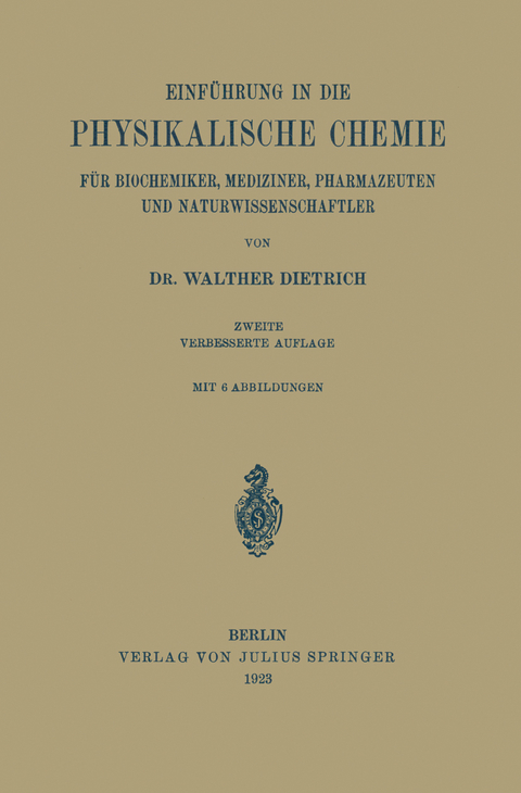 Einführung in die Physikalische Chemie für Biochemiker, Mediziner, Pharmazeuten und Naturwissenschaftler - Walther Dietrich