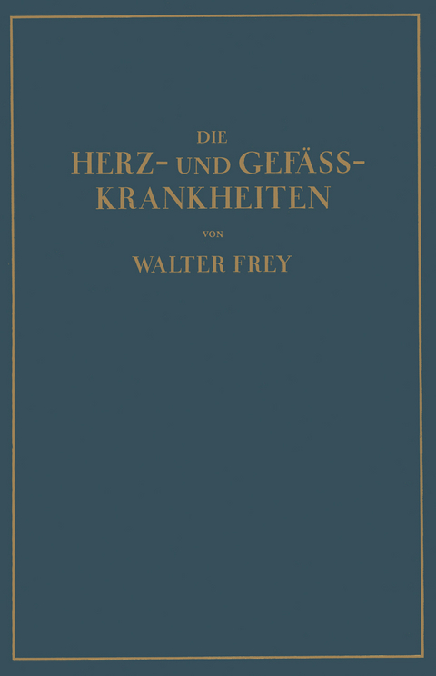 Die Herz- und Gefäss-Krankheiten - Walther Frey