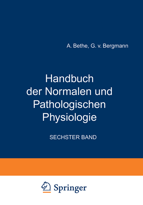 Handbuch der Normalen und Pathologischen Physiologie - A. Bethe, G.v. Bergmann, G. Embden, A. Ellinger