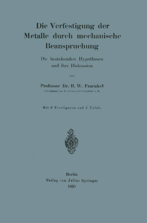 Die Verfestigung der Metalle durch mechanische Beanspruchung - H. Walter Fraenkel