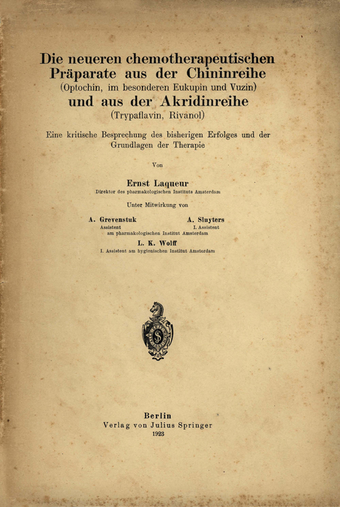 Die neueren chemotherapeutischen Präparate aus der Chininreihe (Optochin, im besonderen Eukupin und Vuzin) und aus der Akridinreihe (Trypaflavin, Rivanol) - Ernst Laqueur, A. Grevenstuk, A. Sluyters, L. K. Wolff