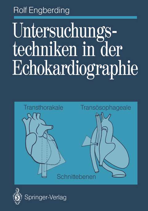 Untersuchungstechniken in der Echokardiographie - Rolf Engberding