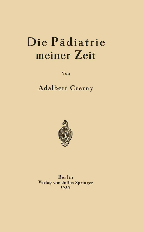 Die Pädiatrie meiner Zeit - Adalbert Czerny