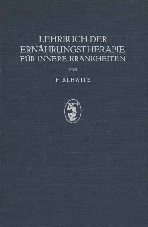 Lehrbuch der Ernährungstherapie für Innere Krankheiten - F. Klewitz