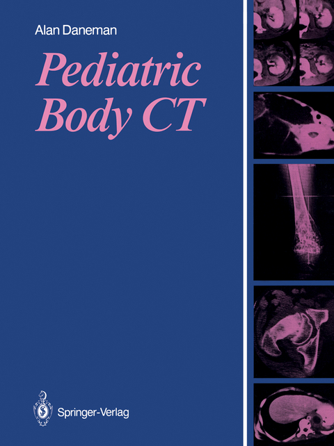 Pediatric Body CT - Alan Daneman