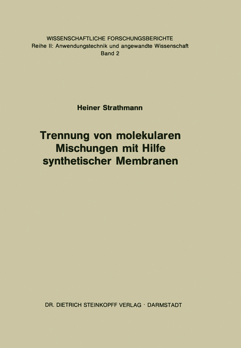 Trennung von Molekularen Mischungen mit Hilfe Synthetischer Membranen - H. Strathmann