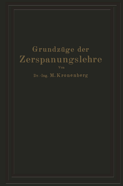 Grundzüge der Zerspanungslehre - Max Kronenberg