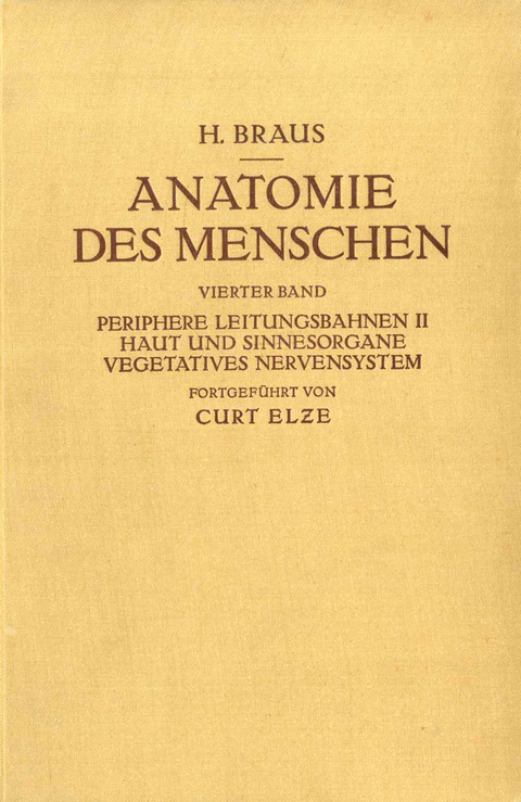 Anatomie des Menschen. Ein Lehrbuch für Studierende und Ärƶte - Hermann Braus, Curt Elze