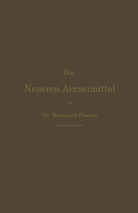 Die Neueren Arzneimittel - Bernhard Fischer