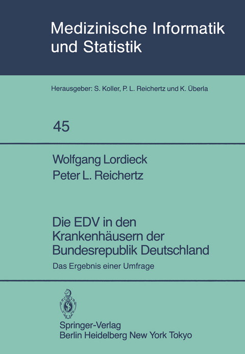 Die EDV in den Krankenhäusern der Bundesrepublik Deutschland - W. Lordieck, P. L. Reichertz