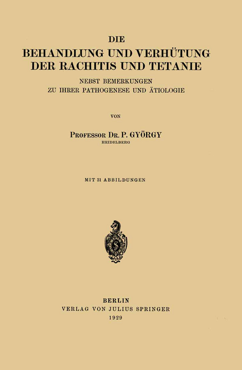 Die Behandlung und Verhütung der Rachitis und Tetanie - P. György