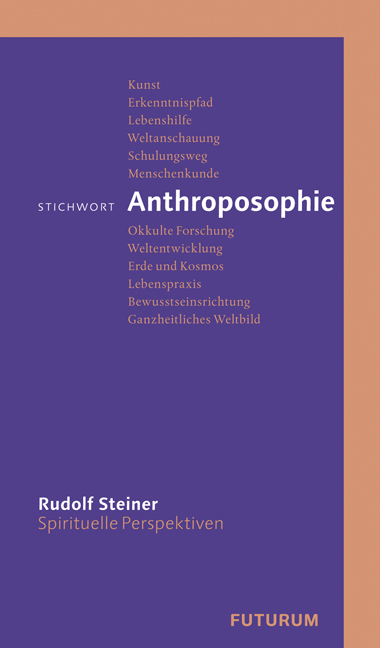 Stichwort Anthroposophie - Rudolf Steiner