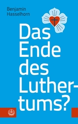 Das Ende des Luthertums? - Benjamin Hasselhorn