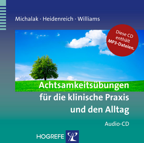 Achtsamkeitsübungen für die klinische Praxis und den Alltag - Johannes Michalak, Thomas Heidenreich, J Mark G Williams