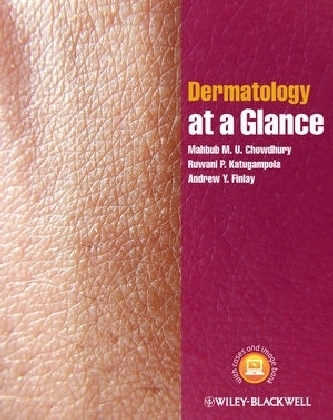 Dermatology at a Glance - Mahbub M. U. Chowdhury, Ruwani P. Katugampola, Andrew Y. Finlay