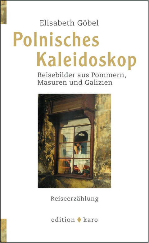 Polnisches Kaleidoskop - Elisabeth Göbel