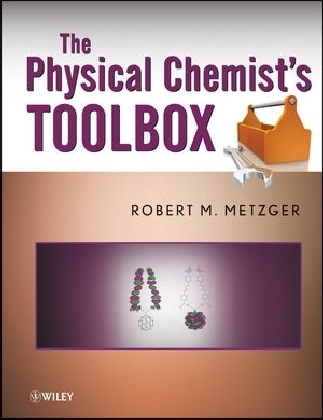 The Physical Chemist′s Toolbox - RM Metzger