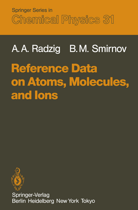 Reference Data on Atoms, Molecules, and Ions - A.A. Radzig, B.M. Smirnov