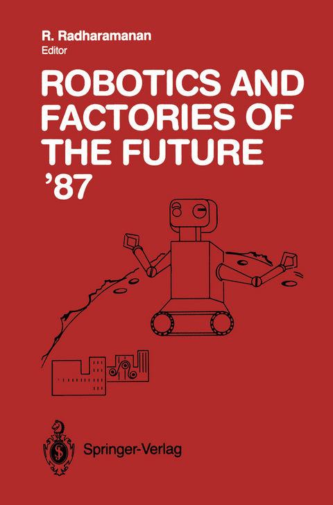 Robotics and Factories of the Future ’87 - 