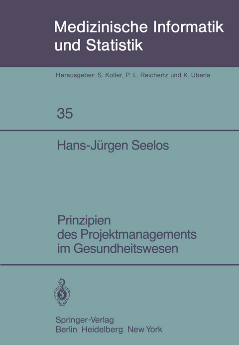 Prinzipien des Projektmanagements im Gesundheitswesen - Hans-Jürgen Seelos