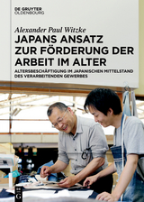 Japans Ansatz zur Förderung der Arbeit im Alter - Alexander Paul Witzke