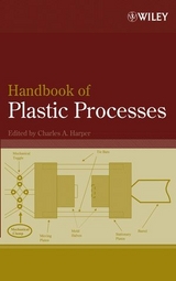 Handbook of Plastic Processes - Charles A. Harper