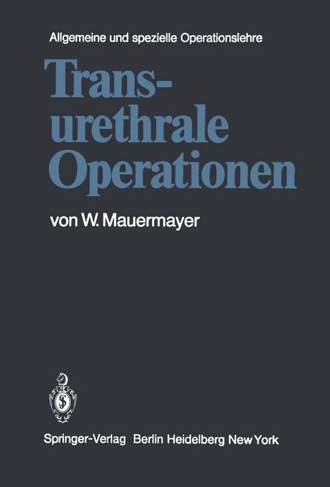 Transurethrale Operationen - W. Mauermayer