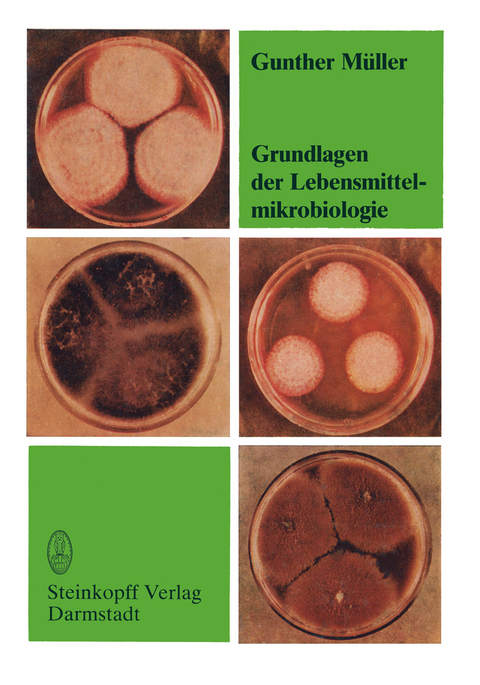 Grundlagen der Lebensmittelmikrobiologie - G. Müller